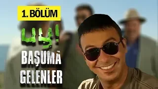 Uy Başuma Gelenler 1. Bölüm