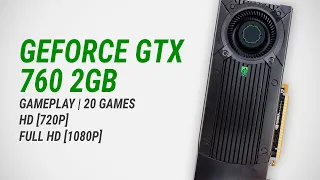 GeForce GTX 760 in 2021 w/ Ryzen 7 3800XT: Test in 20 games at HD/Full HD [720p/1080p]