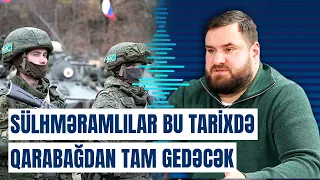 Badalyan tarixi açıqladı: rus sülhməramlılar Qarabağı nə vaxt tərk edir?