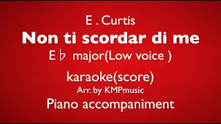 "Non ti scordar di me"  E.D.Curtis  E♭ major(Low voice)  Piano accompaniment(karaoke-score)