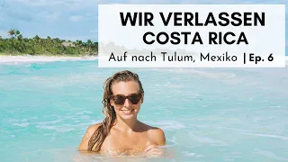 (6) Wir verlassen Costa Rica! | Episode 6