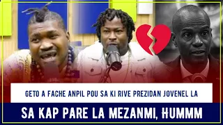 GETO A FACHE ANPIL POU SA KI RIVE PREZIDAN JOVENEL LA !