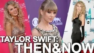 Taylor Swift: Then & Now