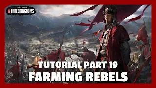 Farming Rebels | Total War: Three Kingdoms Tutorial Part 19