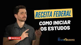 Receita Federal: Como iniciar os estudos para Auditor Fiscal da Receita Federal