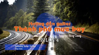 Hướng dẫn guitar: [Thành phố mưa bay/Phần 4]- Anhbaduy Guitar - Cà Mau