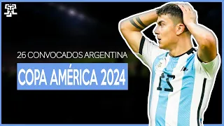 LOS 26 CONVOCADOS de ARGENTINA para la COPA AMERICA 2024 | SORPRESAS Y AUSENCIAS