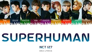 NCT 127~ SUPERHUMAN Color Coded Lyrics
