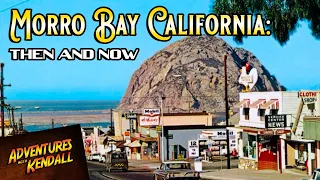 Morro Bay California:  Then and Now