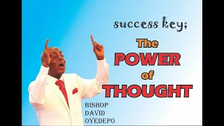 HOW TO USE THE POWER OF THOUGHT FOR SUCCESS | BISHOP DAVID OYEDEPO