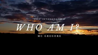 Who Am I? (Cinematic Self-Introduction) | Mc Gregore