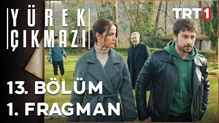 Yürek Çıkmazı 13. Bölüm 1. Fragman