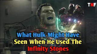 What Hulk Might Have Seen When He Used The Infinity Stones