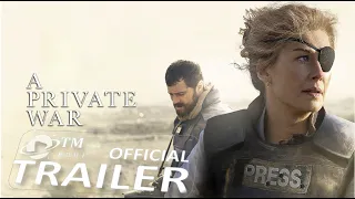 A Private War (2018) Official Trailer 1080p