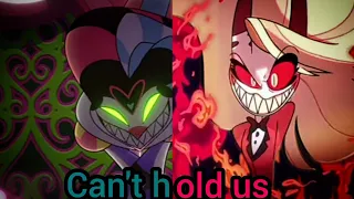 Hazbin hotel & Helluva boss AMV can't hold us