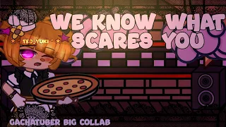 ||We know what scares you|| Gachatuber Collab||