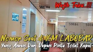 (Episode 185) Wajib Tahu..!!! Nomor Seat di KM Labobar Yang Jauh Dari Pintu TOILET Kapal..