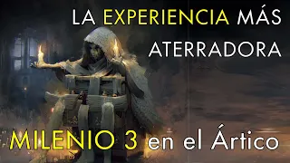 La Experiencia Más Aterradora - Milenio 3 en el Ártico