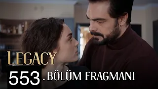 Emanet 553. Bölüm Fragmanı | Legacy Episode 553 Promo