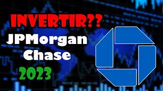 INVERTIR en ACCIONES JPMORGAN CHASE (JPM)? | En qué INVERTIR en el 2023 en la Bolsa de Valores