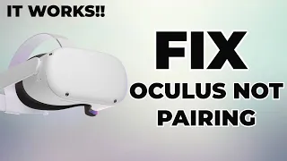 HOW TO FIX OCULUS NOT PAIRING TO APP (2023) It Works!!!
