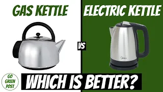 Gas Kettle Vs Electric Kettle | Which Uses Less Energy?