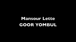 Mansour Lette - Goor Yombul