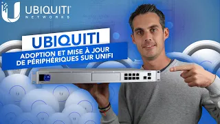 UBIQUITI : Adoption et mise à jour des équipements sur UNIFI !