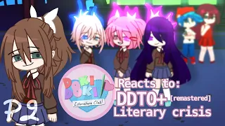 DDLC reacts to DDTO+ Literary crisis [remastered] PT2
