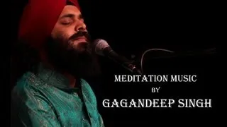 Meditation ~ Ik Onkar ~ Gagandeep Singh ~ Naad Production