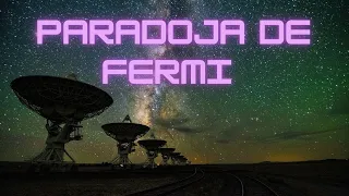 La paradoja de Fermi es terrorífica