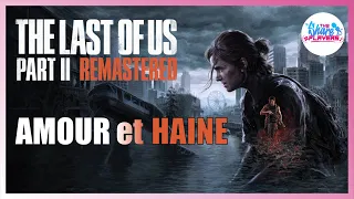 🎮 THE LAST OF US PART II REMASTERED, AMOUR ET HAINE : Critique & Analyse complète (TEST SUR PS5)🔥