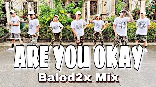 ARE YOU OKAY ( Dj Ericnem Remix ) - Balod2x Mix | Dance Fitness | Zumba