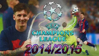 Lionel Messi - UEFA Champions League 2014/2015│Montage
