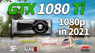 GTX 1080 Ti in 2021! | Test in 10 Games | 1080p