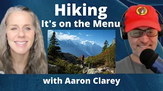 Hiking: It's on the Menu with Aaron Clarey |  Lisa Alastuey Podcast