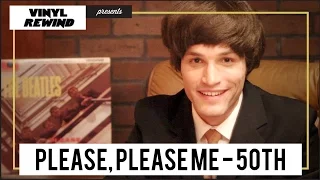 The Beatles - Please, Please Me 50th anniversary overview | Vinyl Rewind