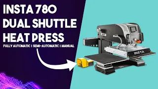 Insta 780 Dual Shuttle Heat Press  - Operation ⚙️