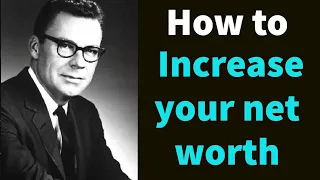 How to Increase Your Net Worth: The Path to Financial Freedom - Insights by Earl Nightingale