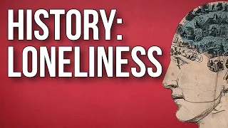 HISTORY OF IDEAS - Loneliness