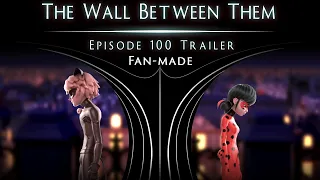 [FAN-MADE] Episode 100 "The Wall Between Them" (Ephemeral alternative) (Miraculous)