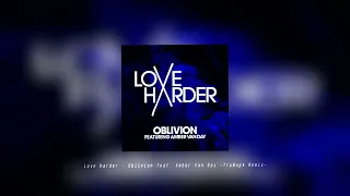 Love Harder - Oblivion feat. Amber Van Day (TruMup$ Remix)