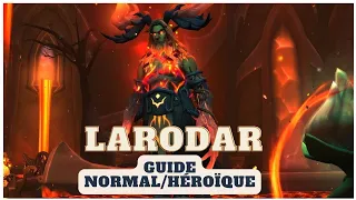 Larodar Héroïque/Normal Guide et Stratégie AMIRDRASSIL Éveillé Dragonflight Saison 4