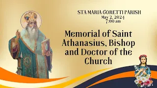 May 2, 2024 / Memorial of Saint Athanasius, Bishop and Doctor of the Church.