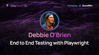 Debbie O'Brien | End to End testing with Playwright | ViteConf 2023