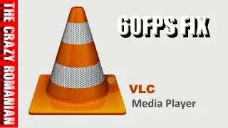 VLC Media Player FIX to play 60FPS and 4K content smooth!