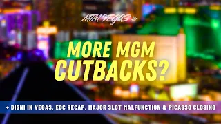 MGM Cutbacks Rumor, Disni in Vegas, New Sphere Debut, EDC Recap & Million Dollar Slot Malfunction!