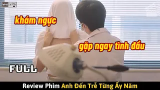 [Review Phim] Cô Gái Đi Khám Ngực Gặp Ngay Bác Sĩ Là Mối Tình Đầu