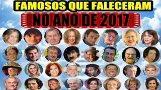 FAMOSOS QUE FALECERAM NO ANO DE 2017 RETROSPECTIVA