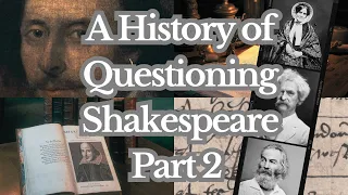 A History of Shakespeare Questioning Pt.2  Ep#3 Shakespeare Authorship Series